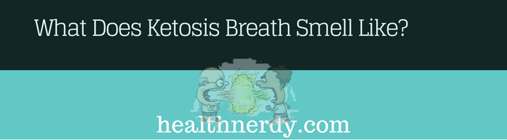 What Does Ketosis Breath Smell Like?