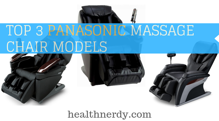 3 Panasonic Massage Chair Models Better Alternatives 2018
