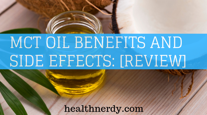 MCT Oil Benefits (Ultimate Guide) | Side Effects and How To Use It