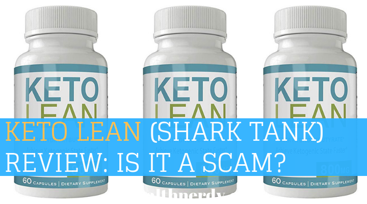 Keto Lean (Shark Tank) Review: Is it Legit? Benefits & Side Effects?